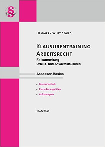 Hemmer / Wüst / Gold, Klausurentraining: Arbeitsrecht, 16. Auflage 2020