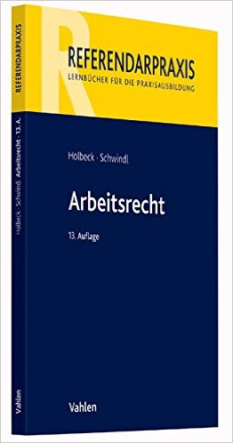 Holbeck / Schwindl, Arbeitsrecht, 15. Auflage 2023