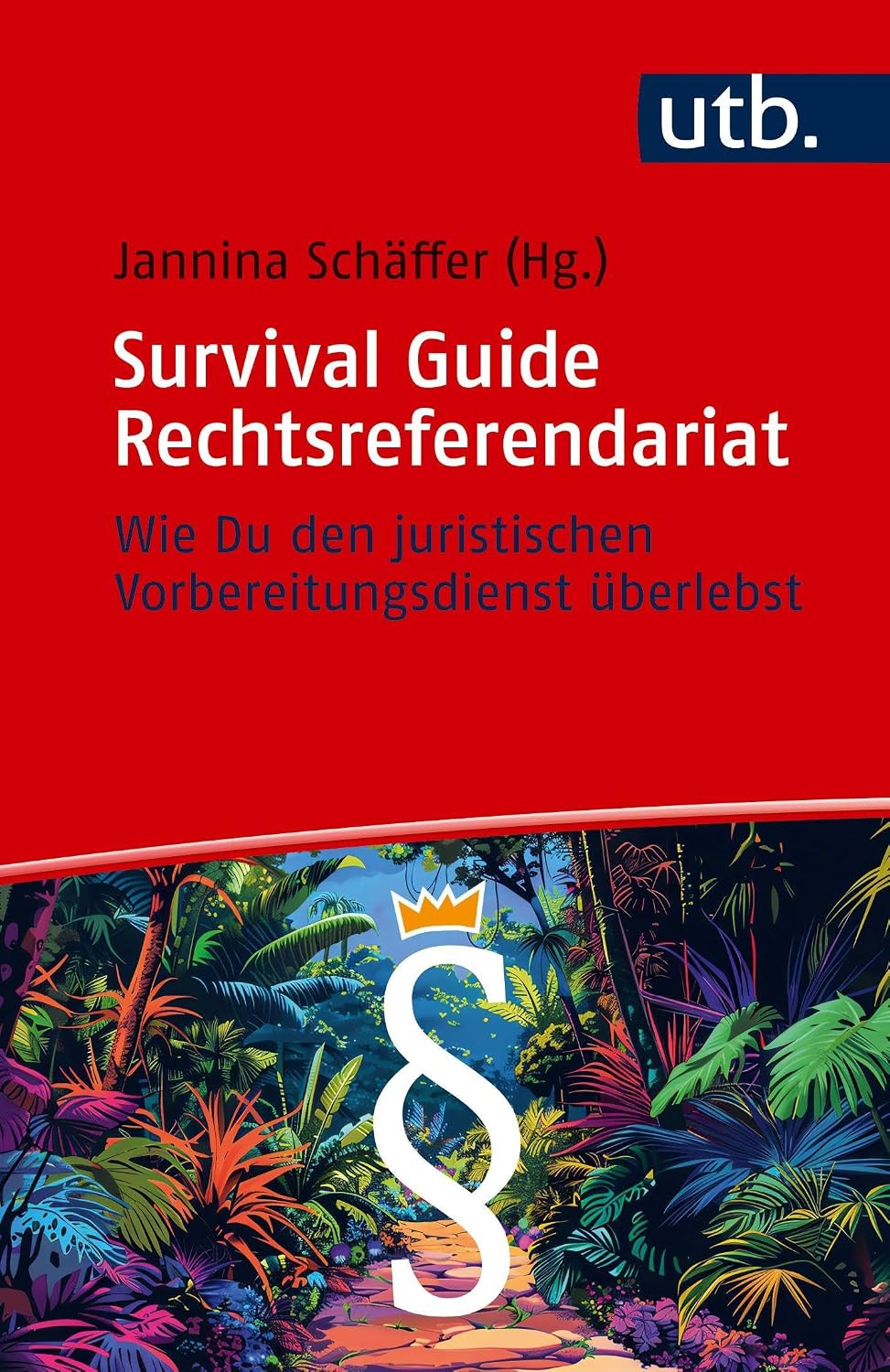 Schäffer - Survival Guide Rechtsreferendariat