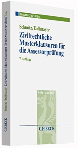 Dallmayer, Zivilrechtliche Musterklausuren für die Assessorprüfung, 8. Auflage 2019