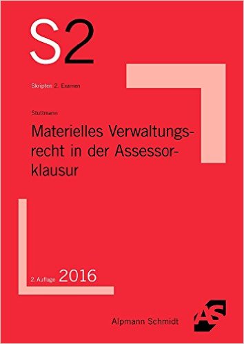 Stuttmann, Materielles Verwaltungsrecht in der Assessorklausur, 4. Auflage 2021