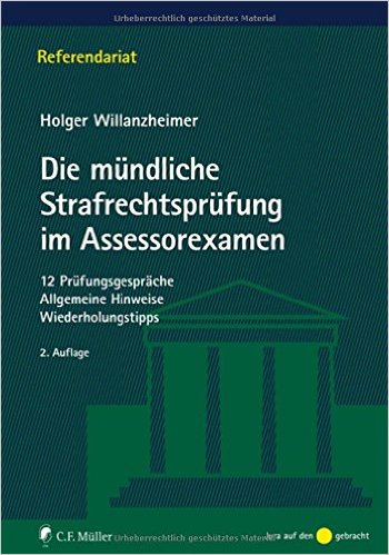 Willanzheimer, Die mündliche Strafrechtsprüfung im Assessorexamen, 4. Auflage 2022