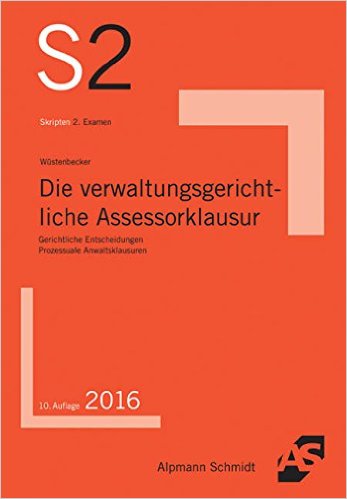 Wüstenbecker, Die verwaltungsgerichtliche Assessorklausur, 13. Auflage 2023